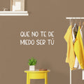 Vinyl Wall Art Decal - Que No Te De Miedo Ser Tu / Don't Be Afraid To Be You - 10" x 25" - Positive Inspiring Spanish Quote Sticker For Home Bedroom Closet Classroom Office Decor 1