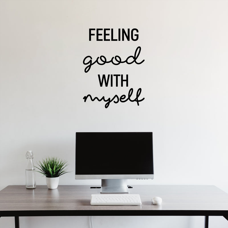 Vinyl Wall Art Decal - Feeling Good With Myself - 22" x 17" - Modern Motivational Positive Self Love Quote Sticker For Bedroom Closet Home Office Living Room Bathroom Decor 2