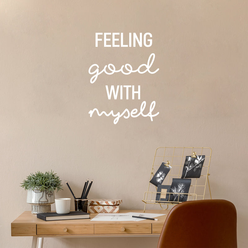 Vinyl Wall Art Decal - Feeling Good With Myself - 22" x 17" - Modern Motivational Positive Self Love Quote Sticker For Bedroom Closet Home Office Living Room Bathroom Decor 2
