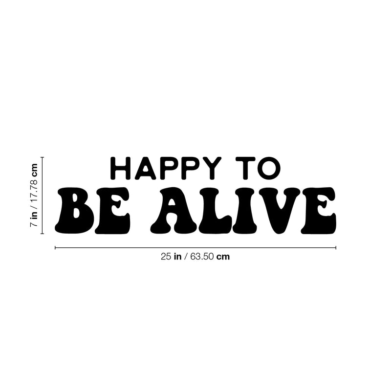 Vinyl Wall Art Decal - Happy To Be Alive - 17" x 25" - Happiness Life Modern Inspirational Positive Quote Sticker For Home Office Bedroom Living Room Coffee Shop Decor 4