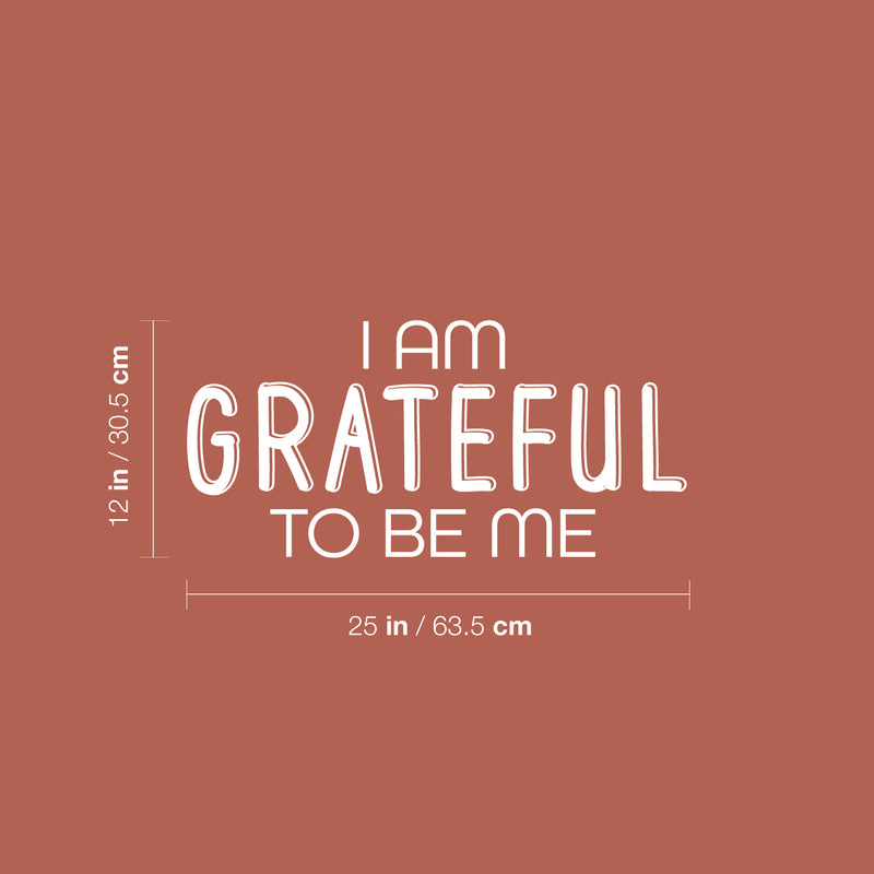 Vinyl Wall Art Decal - I Am Grateful To Be Me - 12" x 25" - Trendy Inspirational Positive Self Esteem Quote Sticker For Home Bedroom Closet Living Room School Office Coffee Shop Decor 4