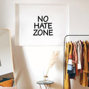 Vinyl Wall Art Decal - No Hate Zone - Trendy Fun Motivating Positive Quote Sticker For Home Bedroom Playroom Living Room Classroom School Office Gym Fitness Decor 2