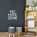 Vinyl Wall Art Decal - No Hate Zone - 17" x 17" - Trendy Fun Motivating Positive Quote Sticker For Home Bedroom Playroom Living Room Classroom School Office Gym Fitness Decor 3