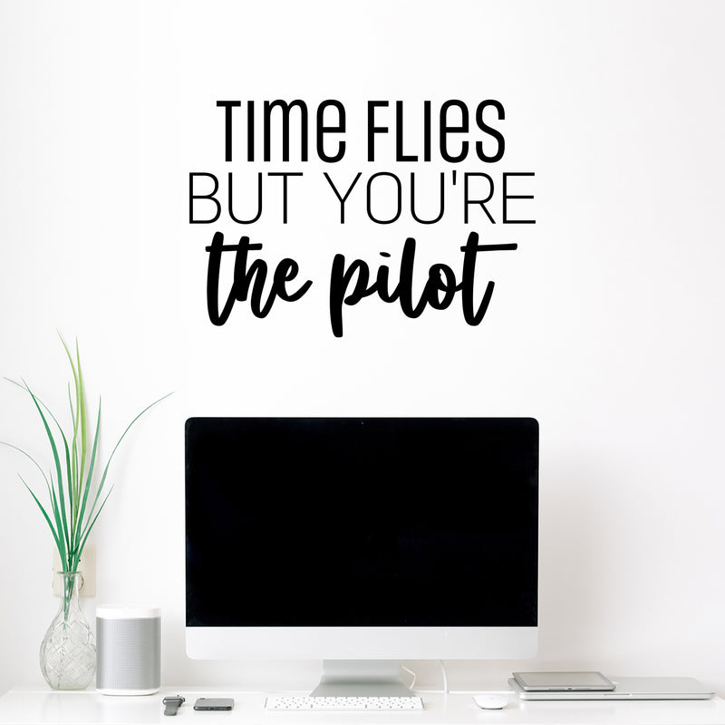 Vinyl Wall Art Decal - Time Flies But You're The Pilot - Modern Fun Inspirational Positive Quote Sticker For Office Coffee Shop Storefront Living Room Closet Bedroom Decor 2