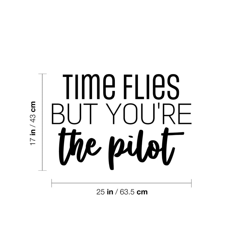 Vinyl Wall Art Decal - Time Flies But You're The Pilot - 17" x 25" - Modern Fun Inspirational Positive Quote Sticker For Office Coffee Shop Storefront Living Room Closet Bedroom Decor 4