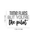 Vinyl Wall Art Decal - Time Flies But You're The Pilot - Modern Fun Inspirational Positive Quote Sticker For Office Coffee Shop Storefront Living Room Closet Bedroom Decor 4