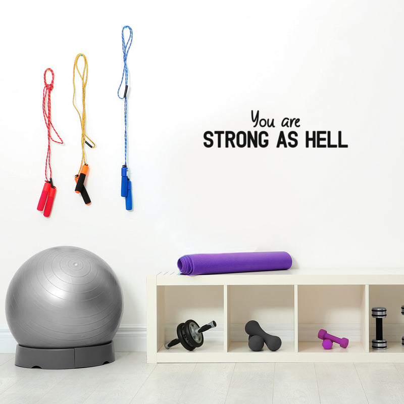 Vinyl Wall Art Decal - You Are Strong As Hell - 6.5" x 25" - Trendy Fun Motivational Positive Quote Sticker For Bedroom Playroom Classroom School Office Coffee Shop Gym Fitness Decor 2