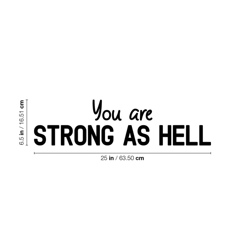 Vinyl Wall Art Decal - You Are Strong As Hell - 6.5" x 25" - Trendy Fun Motivational Positive Quote Sticker For Bedroom Playroom Classroom School Office Coffee Shop Gym Fitness Decor 4