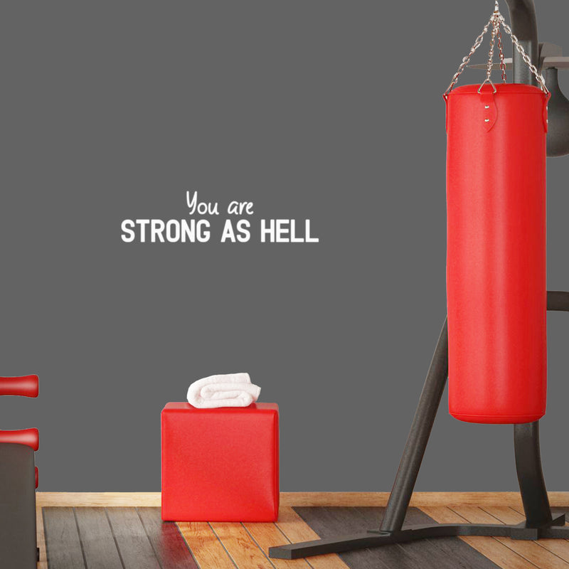 Vinyl Wall Art Decal - You Are Strong As Hell - 6.5" x 25" - Trendy Fun Motivational Positive Quote Sticker For Bedroom Playroom Classroom School Office Coffee Shop Gym Fitness Decor 3