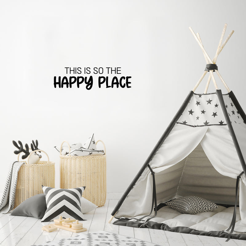 Vinyl Wall Art Decal - This Is So The Happy Place - 7.5" x 25" - Trendy Fun Motivating Lovely Quote Sticker For Bedroom Kids Room Playroom Nursery Daycare Kindergarten School Decor 3