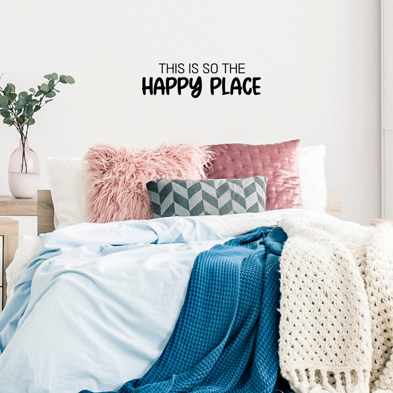 Vinyl Wall Art Decal - This Is So The Happy Place - 7.5" x 25" - Trendy Fun Motivating Lovely Quote Sticker For Bedroom Kids Room Playroom Nursery Daycare Kindergarten School Decor 2