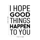 Vinyl Wall Art Decal - I Hope Good Things Happen To You - 25" x 17" - Trendy Lovely Inspirational Optimistic Quote Sticker For Home Living Room School Office Coffee Shop Decor 4