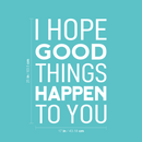 Vinyl Wall Art Decal - I Hope Good Things Happen To You - 25" x 17" - Trendy Lovely Inspirational Optimistic Quote Sticker For Home Living Room School Office Coffee Shop Decor 4