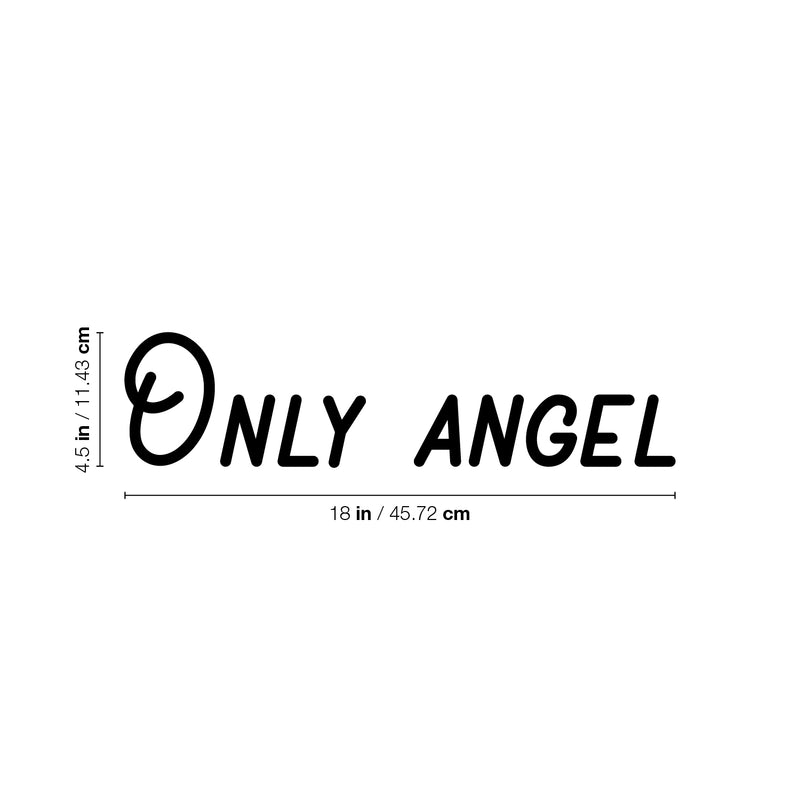 Vinyl Wall Art Decal - Only Angel - Trendy Motivating Fun Lovely Quote Sticker For Home Bedroom Closet Kids Room Playroom Nursery Daycare School Classroom Decor 4