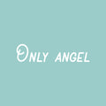 Vinyl Wall Art Decal - Only Angel - 17" x 23" - Trendy Motivating Fun Lovely Quote Sticker For Home Bedroom Closet Kids Room Playroom Nursery Daycare School Classroom Decor 1