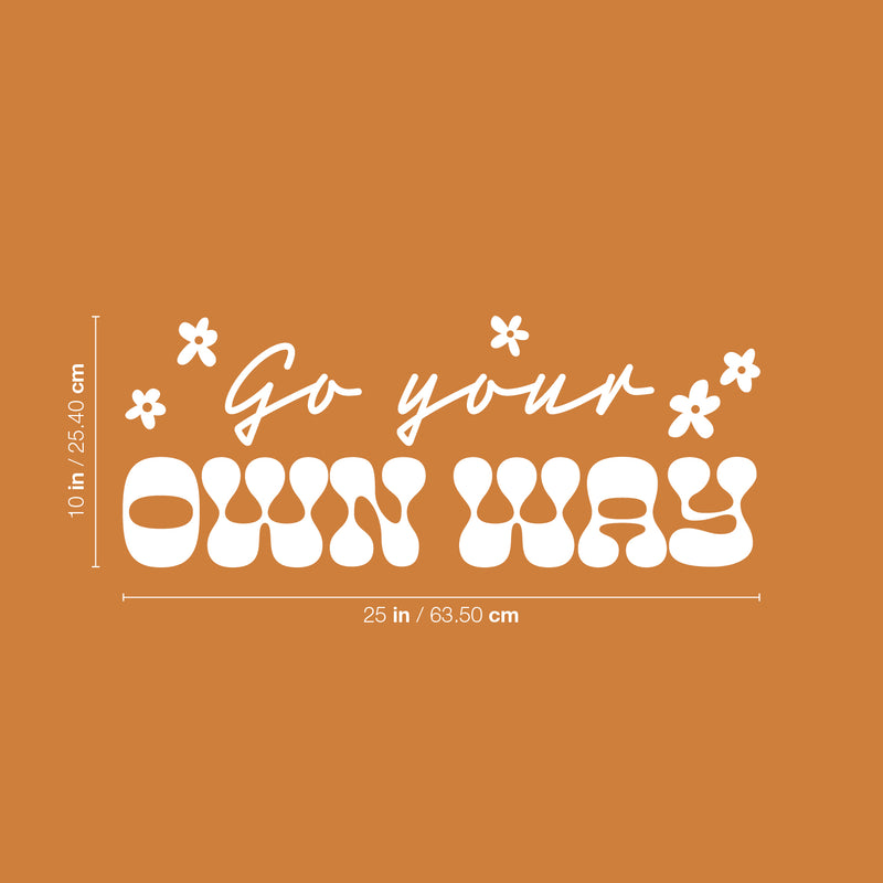 Vinyl Wall Art Decal - Go Your Own Way - 10" x 25" - Trendy Fun Motivating Lovely Quote Sticker For Home Bedroom Closet Living Room Playroom School Office Coffee Shop Decor 4