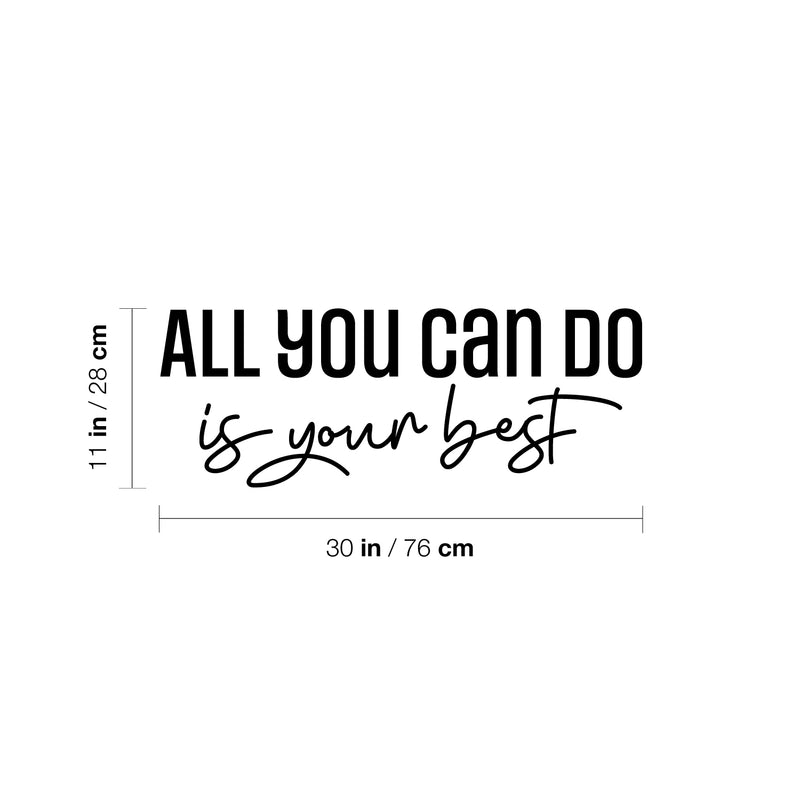 Vinyl Wall Art Decal - All You Can Do Is Your Best - 11" x 30" - Trendy Motivational Positive Quote Sticker For Bedroom Playroom Classroom School Office Coffee Shop Gym Fitness Decor 4