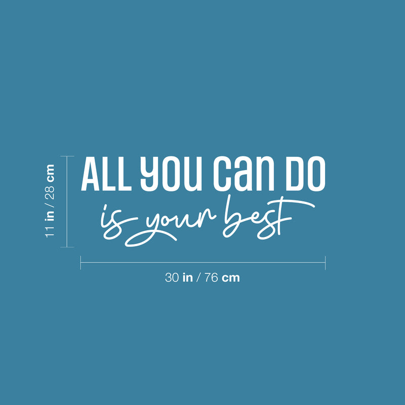 Vinyl Wall Art Decal - All You Can Do Is Your Best - 11" x 30" - Trendy Motivational Positive Quote Sticker For Bedroom Playroom Classroom School Office Coffee Shop Gym Fitness Decor 4