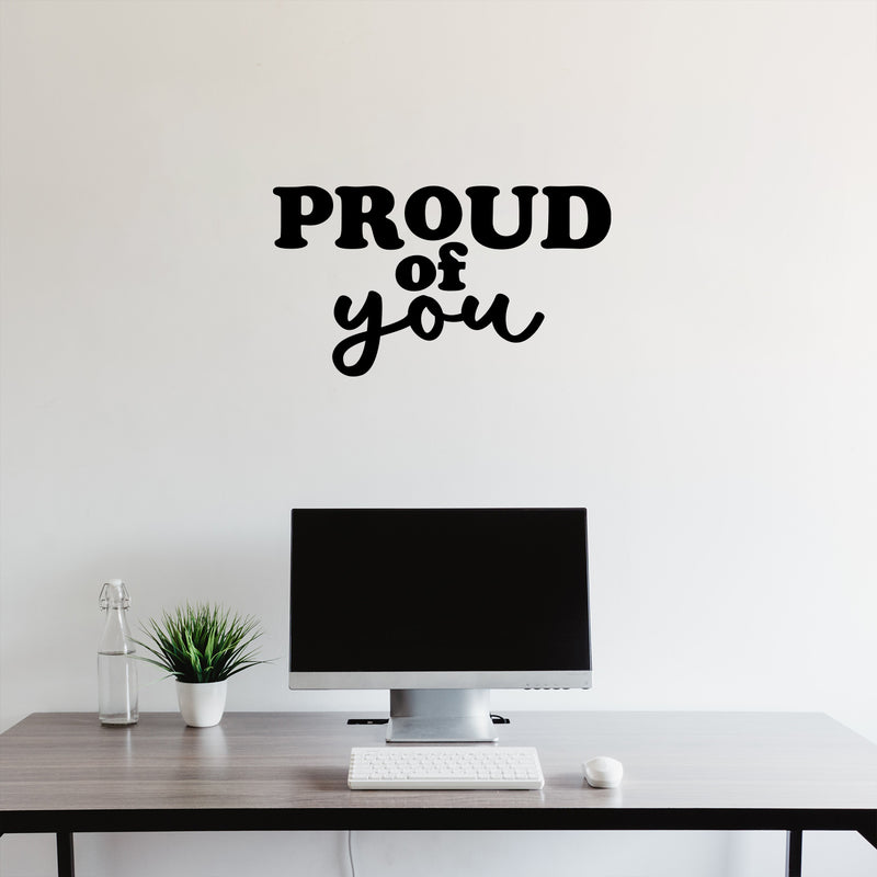 Vinyl Wall Art Decal - Proud Of You - 14" x 25" - Trendy Lovely Motivating Fun Positive Quote Sticker For Bedroom Closet Playroom Nursery Daycare Kindergarten Classroom Office Decor 2