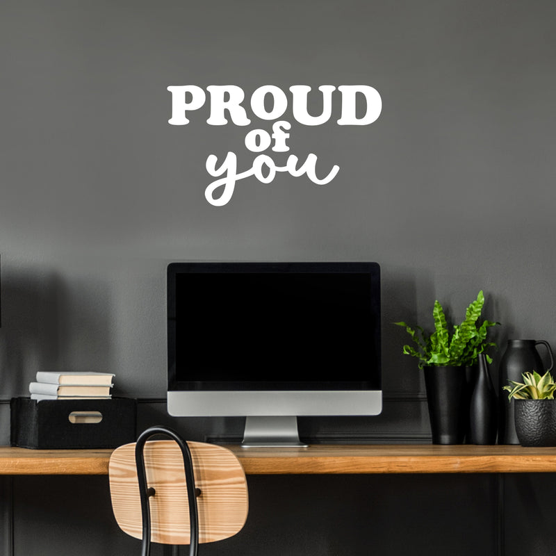 Vinyl Wall Art Decal - Proud Of You - 14" x 25" - Trendy Lovely Motivating Fun Positive Quote Sticker For Bedroom Closet Playroom Nursery Daycare Kindergarten Classroom Office Decor 3