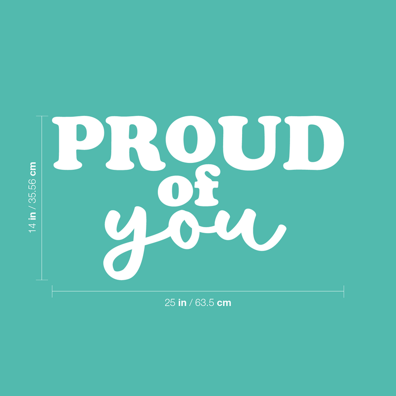 Vinyl Wall Art Decal - Proud Of You - 14" x 25" - Trendy Lovely Motivating Fun Positive Quote Sticker For Bedroom Closet Playroom Nursery Daycare Kindergarten Classroom Office Decor 4