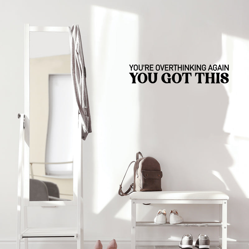 Vinyl Wall Art Decal - You're Overthinking Again You Got This - 5. Motivating Positive Lifestyle Quote Sticker For Home Bedroom Living Room Office School Coffee Shop Decor 2