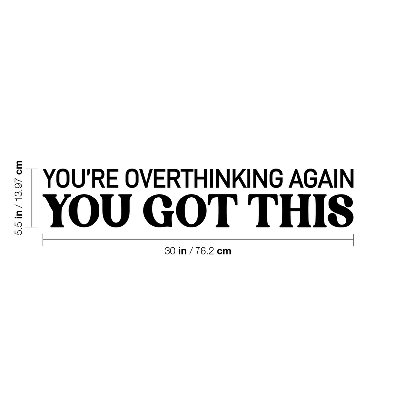 Vinyl Wall Art Decal - You're Overthinking Again You Got This - 5. Motivating Positive Lifestyle Quote Sticker For Home Bedroom Living Room Office School Coffee Shop Decor 4