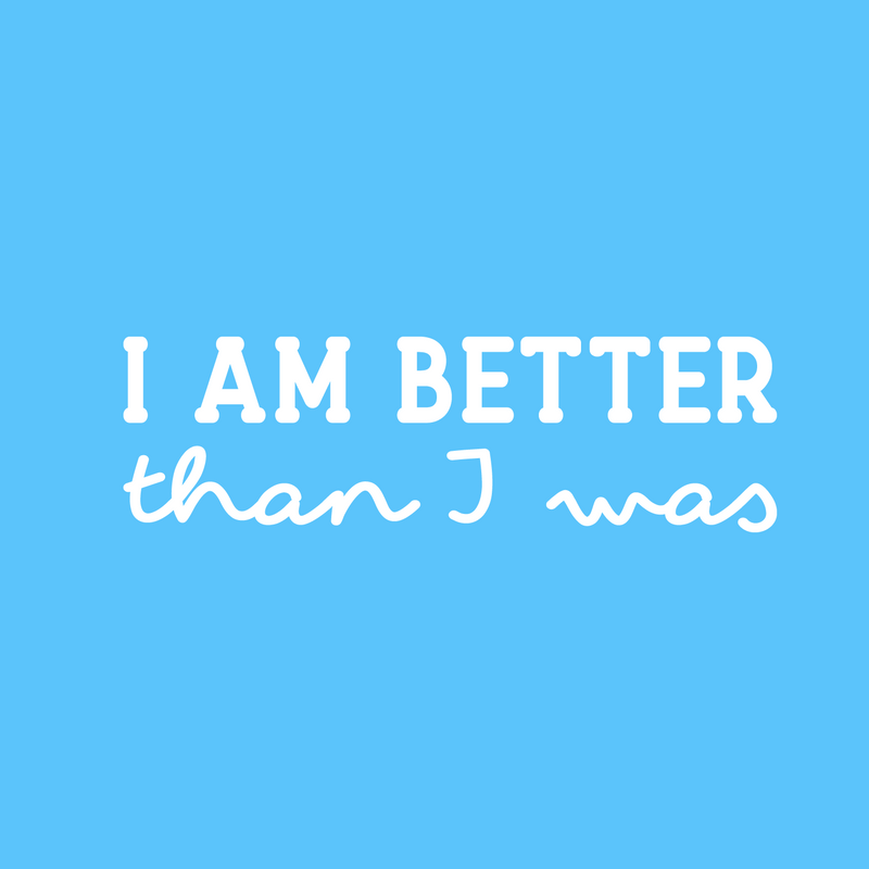 Vinyl Wall Art Decal - I Am Better Than I Was - 8" x 27" - Trendy Inspirational Positive Self Esteem Quote Sticker For Home Bedroom Closet Living Room School Office Coffee Shop Decor 2