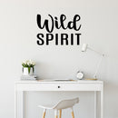 Vinyl Wall Art Decal - Wild Spirit - 16.5" x 24" - Modern Motivational Goals Quote Sticker For Home School Bedroom Workout Room Work Office Gym Classroom Decor 3