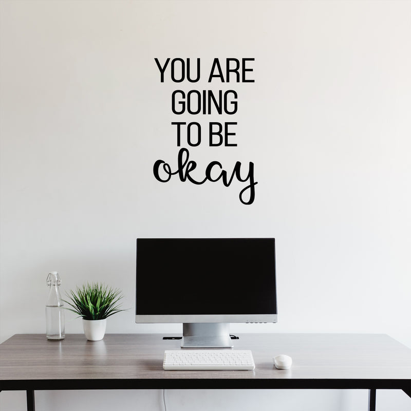 Vinyl Wall Art Decal - You Are Going To Be Okay - 24" x 17" - Trendy Inspirational Positive Self Esteem Quote Sticker For Home Bedroom Closet Living Room School Office Coffee Shop Decor 2