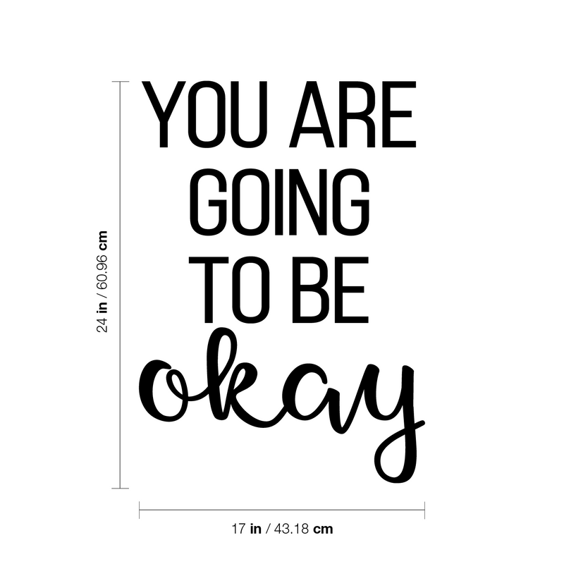 Vinyl Wall Art Decal - You Are Going To Be Okay - 24" x 17" - Trendy Inspirational Positive Self Esteem Quote Sticker For Home Bedroom Closet Living Room School Office Coffee Shop Decor 4