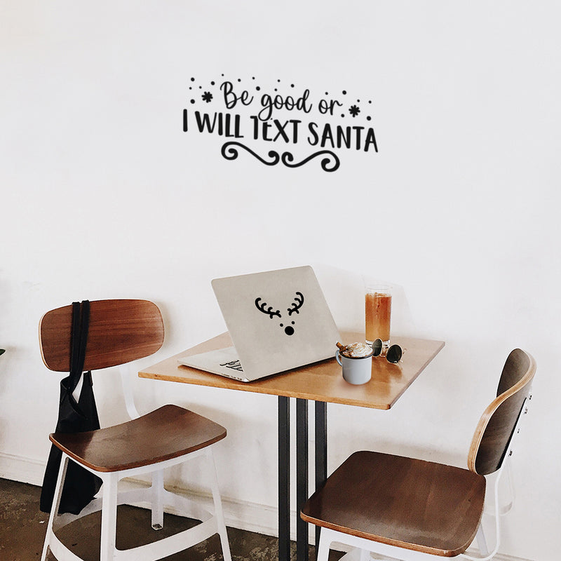 Vinyl Wall Art Decal - Be Good Or I Will Text Santa - 11" x 25" - Inspiring Fun Lovely Christmas Season Quote Sticker For Living Room Doors Windows School Coffee Shop Holyday Decor 3