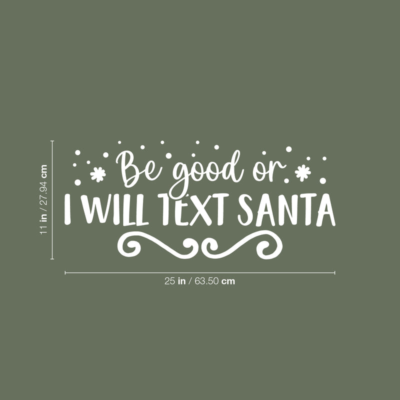 Vinyl Wall Art Decal - Be Good Or I Will Text Santa - 11" x 25" - Inspiring Fun Lovely Christmas Season Quote Sticker For Living Room Doors Windows School Coffee Shop Holyday Decor 4