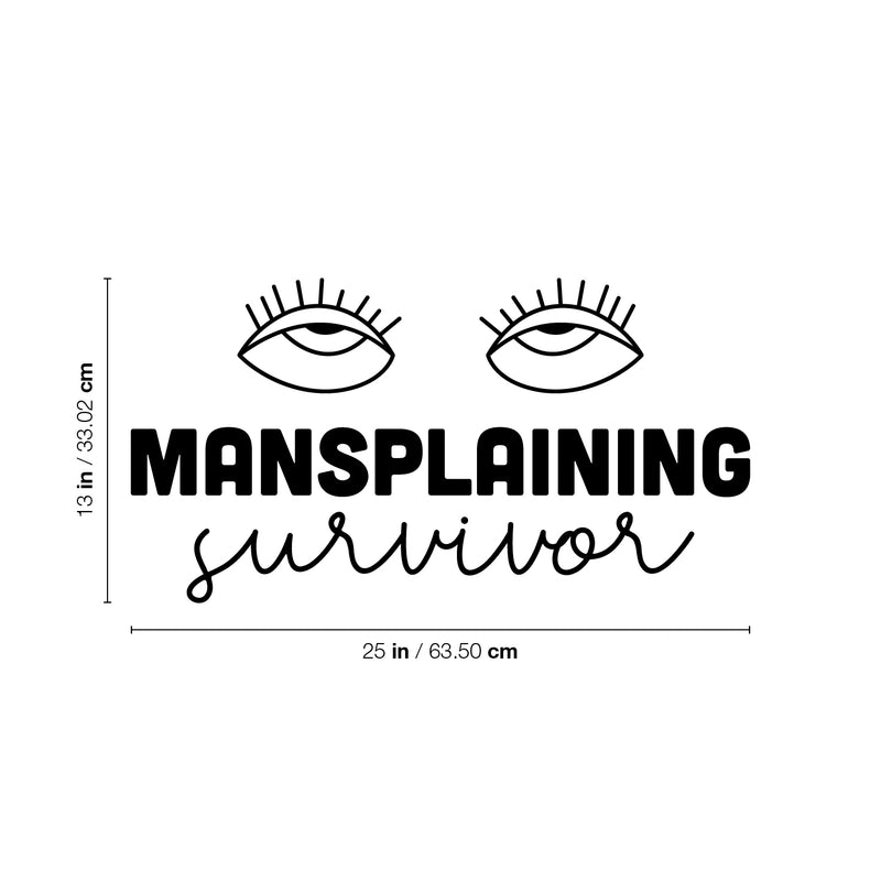 Vinyl Wall Art Decal - Mansplaining Survivor - 13" x 25" - Rolling Eyes Shape Trendy Inspirational Feminism Quote Sticker For Women Home Office Bedroom Feminist Woman Store Decor 4