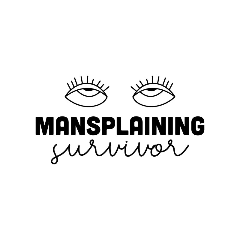 Vinyl Wall Art Decal - Mansplaining Survivor - Rolling Eyes Shape Trendy Inspirational Feminism Quote Sticker For Women Home Office Bedroom Feminist Woman Store Decor 1