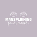 Vinyl Wall Art Decal - Mansplaining Survivor - 13" x 25" - Rolling Eyes Shape Trendy Inspirational Feminism Quote Sticker For Women Home Office Bedroom Feminist Woman Store Decor 1