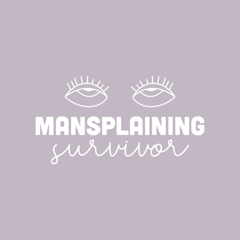 Vinyl Wall Art Decal - Mansplaining Survivor - 13" x 25" - Rolling Eyes Shape Trendy Inspirational Feminism Quote Sticker For Women Home Office Bedroom Feminist Woman Store Decor 1