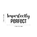 Vinyl Wall Art Decal - Imperfectly Perfect - 12" x 25" - Modern Motivational Quote Sticker For Home School Classroom Living Room Work Office Bedroom Decor 4