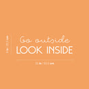 Vinyl Wall Art Decal - Go Outside Look Inside - 8" x 25" - Trendy Inspirational Optimism Spiritual Quote Sticker For Home Office Living Room Bedroom Closet Decor 4