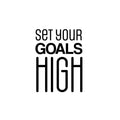 Vinyl Wall Art Decal - Set Your Goals High - Modern Motivational Quote Sticker For Bedroom Yoga Classroom Hustle Exercise Workout Room Work Office Fitness Home Gym Decor 1