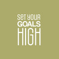 Vinyl Wall Art Decal - Set Your Goals High - 24" x 17" - Modern Motivational Quote Sticker For Bedroom Yoga Classroom Hustle Exercise Workout Room Work Office Fitness Home Gym Decor 1