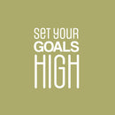 Vinyl Wall Art Decal - Set Your Goals High - 24" x 17" - Modern Motivational Quote Sticker For Bedroom Yoga Classroom Hustle Exercise Workout Room Work Office Fitness Home Gym Decor 1