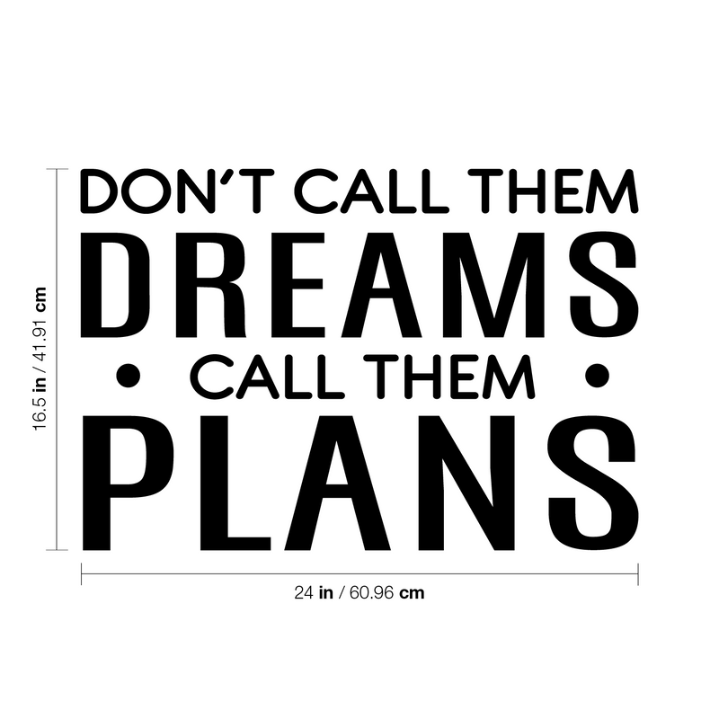 Vinyl Wall Art Decal - Don't Call Them Dreams Call Them Plans - 16. Trendy Motivational Positive Quote Sticker For Home Bedroom Living Room School Office Coffee Shop Decor 4