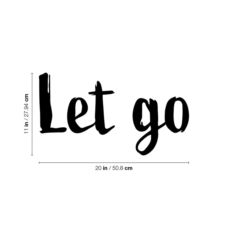 Vinyl Wall Art Decal - Let Go - 11" x 20" - Trendy Inspirational Fun Positive Quote Sticker For Office Coffee Shop Storefront School Living Room Closet Bedroom Home Decor 4