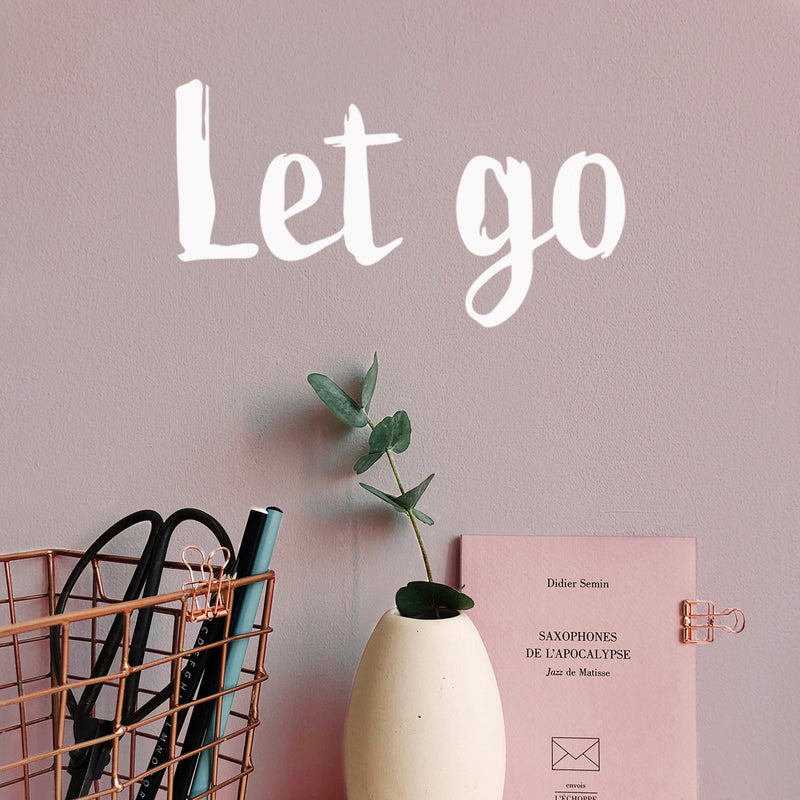 Vinyl Wall Art Decal - Let Go - 11" x 20" - Trendy Inspirational Fun Positive Quote Sticker For Office Coffee Shop Storefront School Living Room Closet Bedroom Home Decor 2