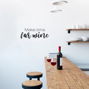 Vinyl Wall Art Decal - Make Time For Wine - Trendy Sarcasm Adult Humor Quote Sticker For Home Kitchen Living Room Mini Bar Drink Dining Room Restaurant Decor 3