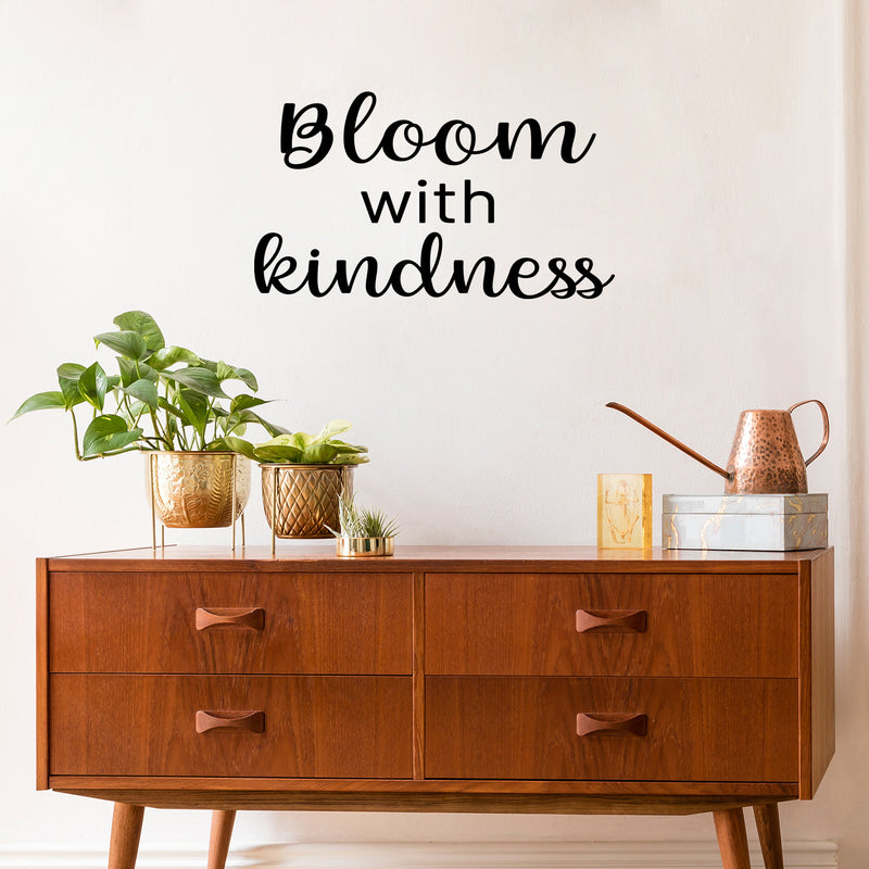 Vinyl Wall Art Decal - Bloom With Kindness - Trendy Lovely Inspirational Optimistic Quote Sticker For Home Bedroom Closet Living Room School Office Coffee Shop Decor 3