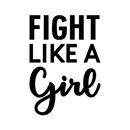 Vinyl Wall Art Decal - Fight Like A Girl - Trendy Inspirational Feminism Quote Sticker For Home School Office Living Room Bedroom Makeup Mirror Decor 1