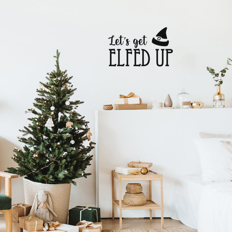 Vinyl Wall Art Decal - Let's Get Elfed Up - 15" x 25" - Trendy Inspiring Funny Christmas Quote Sticker For Home Bedroom Living Room Windows Office Coffee Shop Store Holiday Decor 3