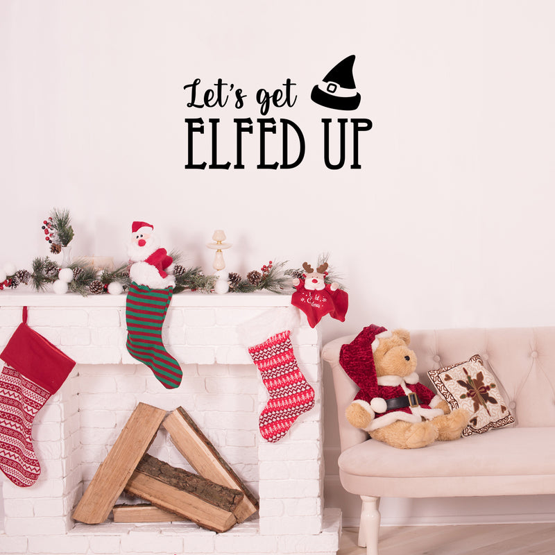 Vinyl Wall Art Decal - Let's Get Elfed Up - Trendy Inspiring Funny Christmas Quote Sticker For Home Bedroom Living Room Windows Office Coffee Shop Store Holiday Decor 2